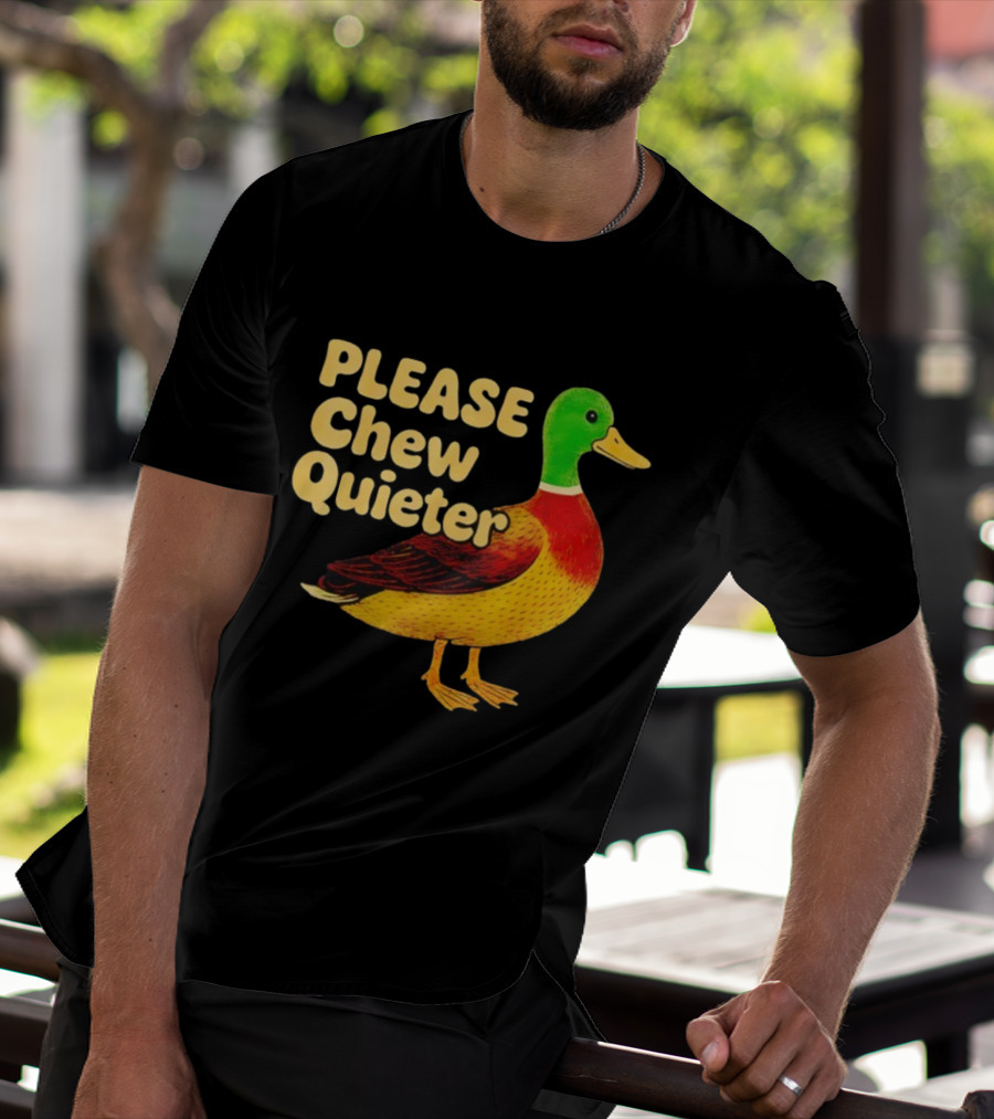 Please Chew Quieter Wild Duck Sarcastic Animal T-Shirt