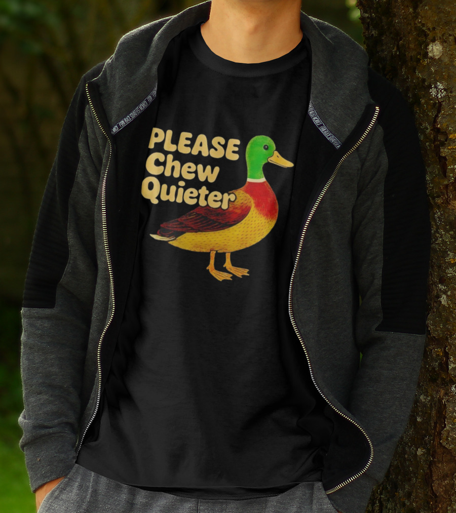 Please Chew Quieter Wild Duck Sarcastic Animal T-Shirt