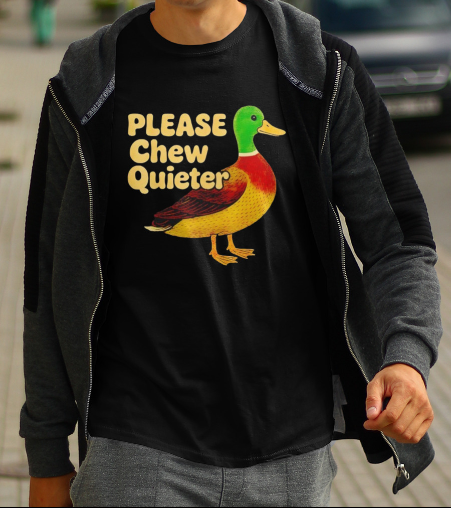 Please Chew Quieter Wild Duck Sarcastic Animal T-Shirt