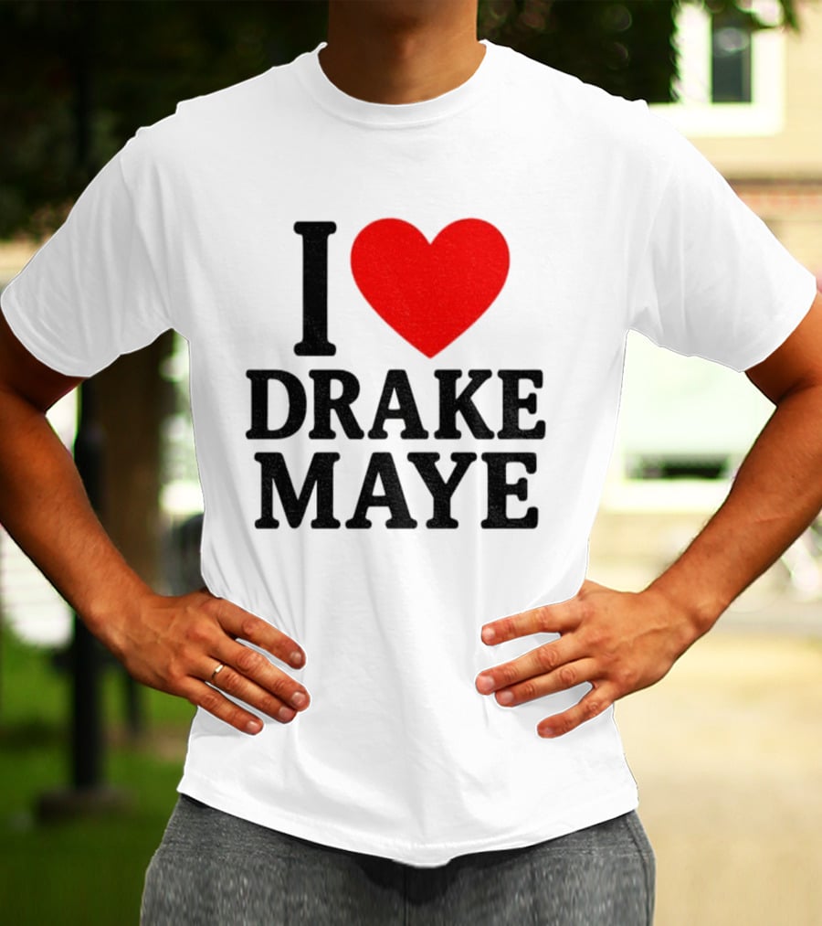 I Love Drake Maye New England Patriots NFL Football 2025 Fan Favorite T-Shirt
