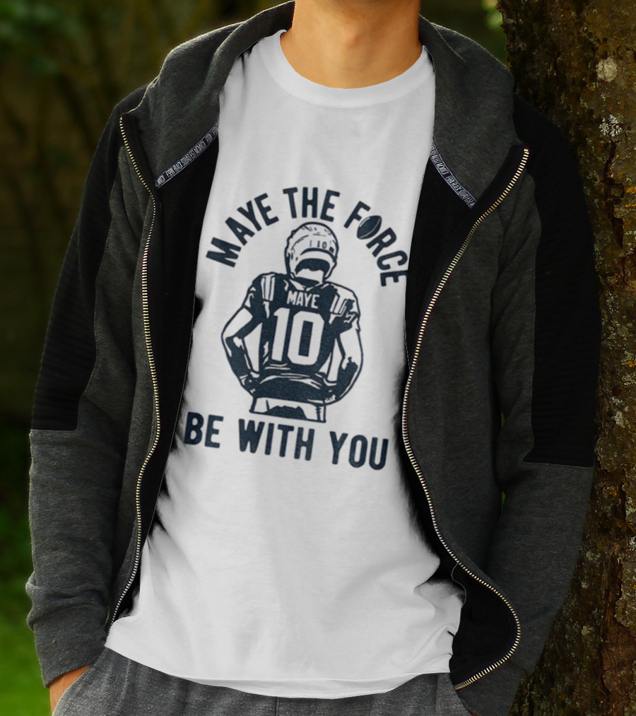 Maye The Force Be With You Drake Maye Football Player NFL T-Shirt