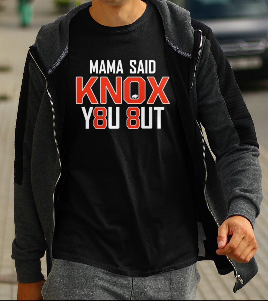 Mama Said KNOX Y8U 8UT Buffalo Bills Inspired T-Shirt