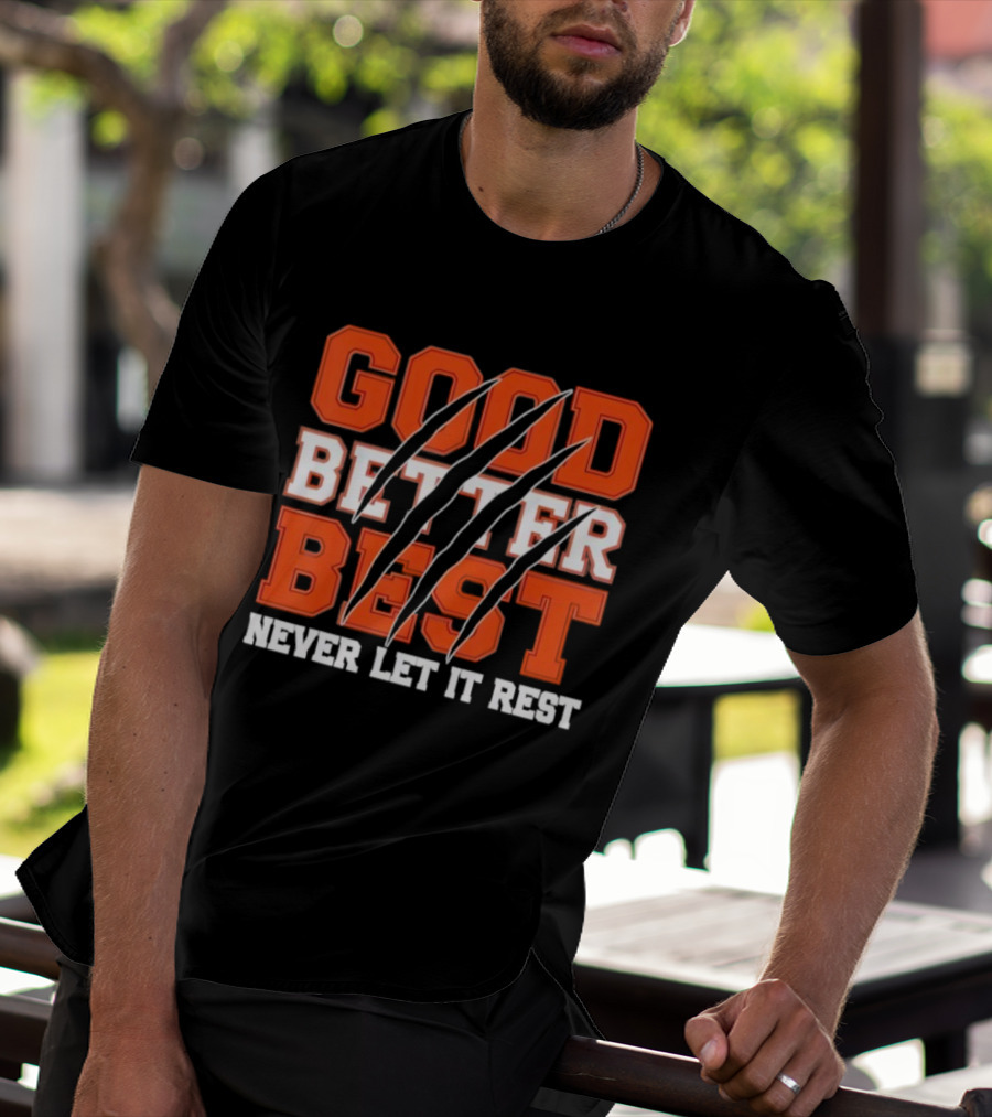 Good Better Best Never Let It Rest Motivational Bear Claws T-Shirt