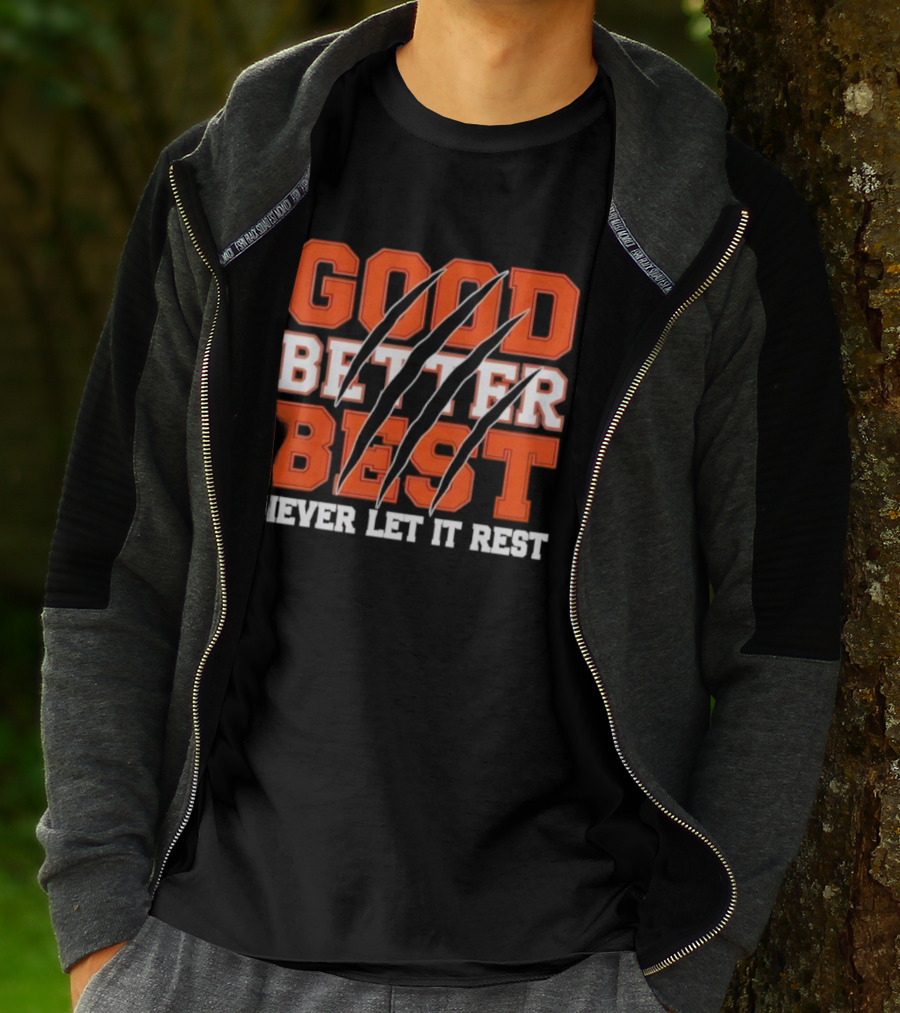 Good Better Best Never Let It Rest Motivational Bear Claws T-Shirt