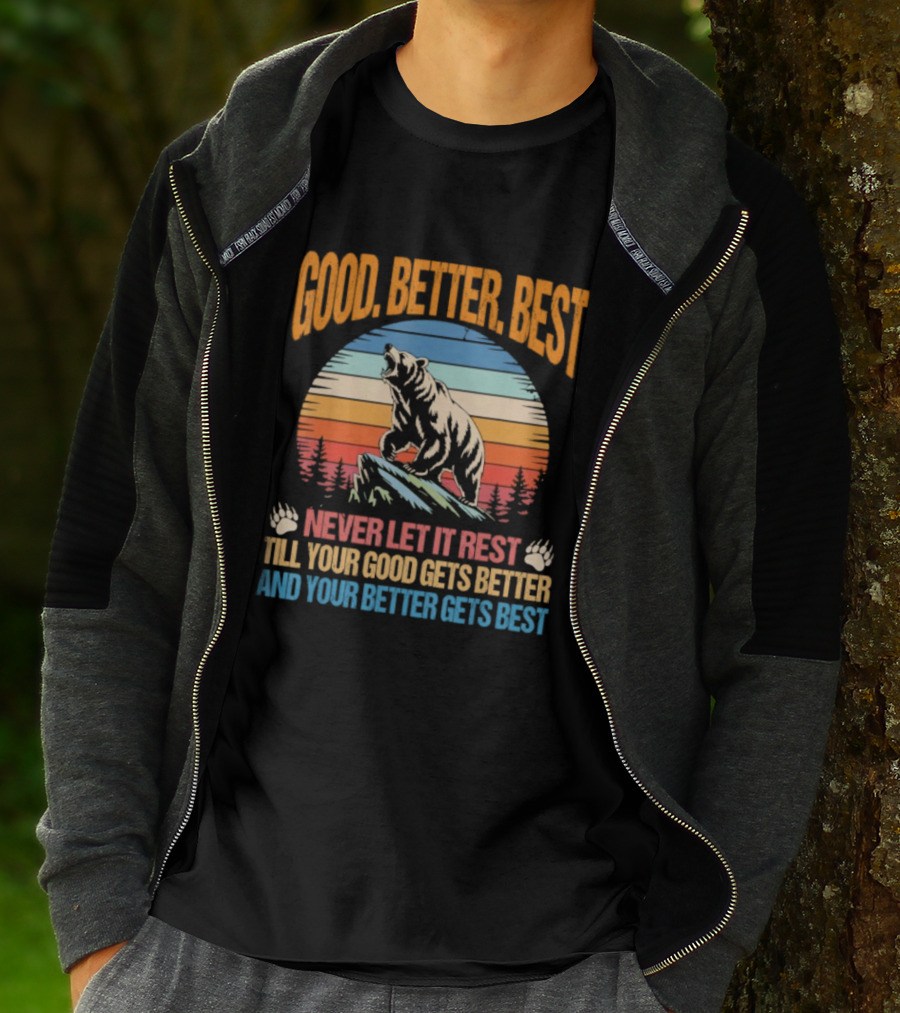 Good Better Best Never Let It Rest Bear Motivational Saying With Sunrise Background T-Shirt