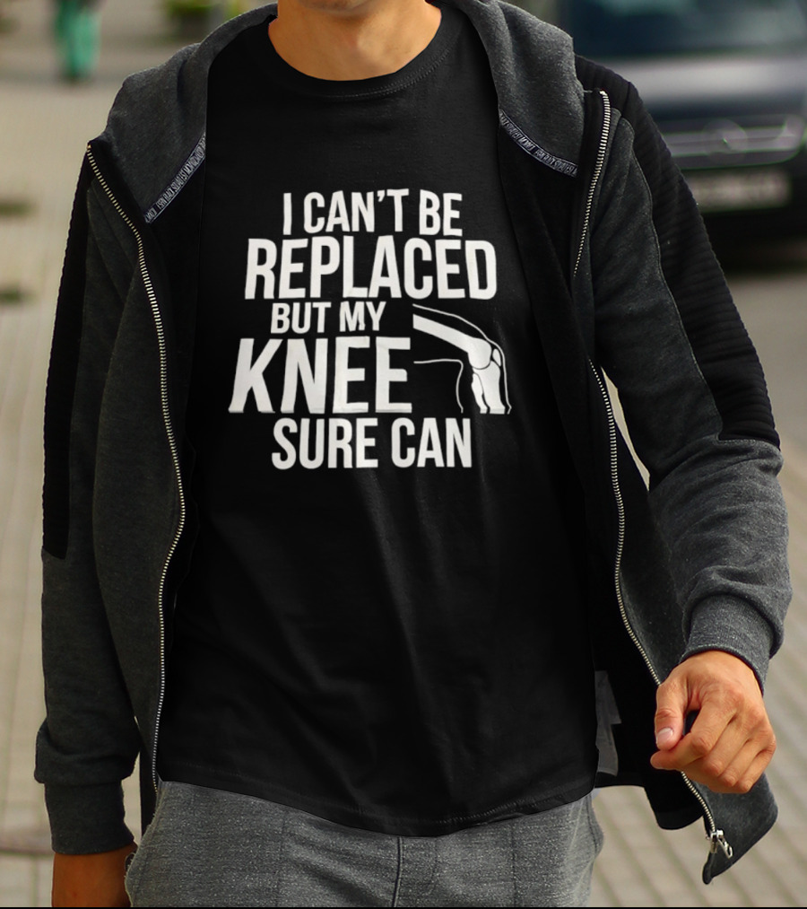 I Can't Be Replaced But My Knee Sure Can Funny Quote With Knee Illustration T-Shirt