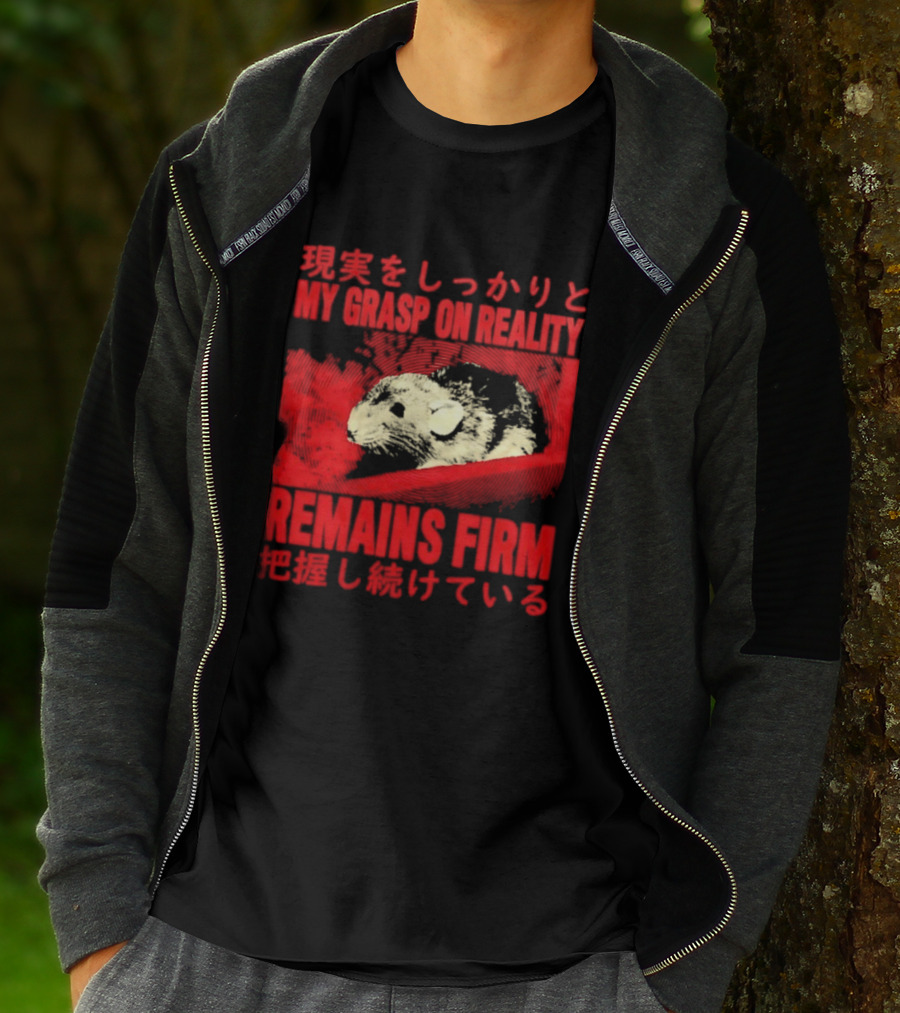 My Grasp On Reality Remains Firm Japanese Rat T-Shirt