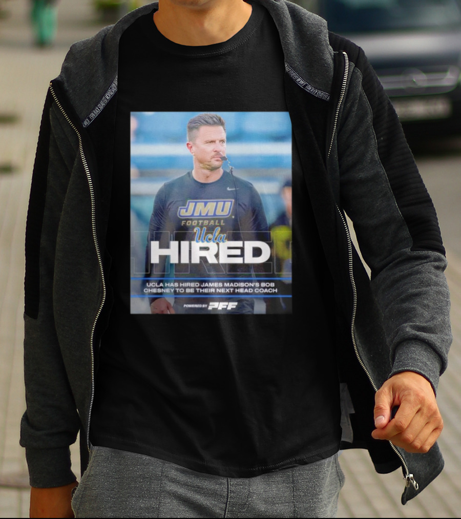 JMU Football UCLA Hired Bob Chesney Next Head Coach T-Shirt