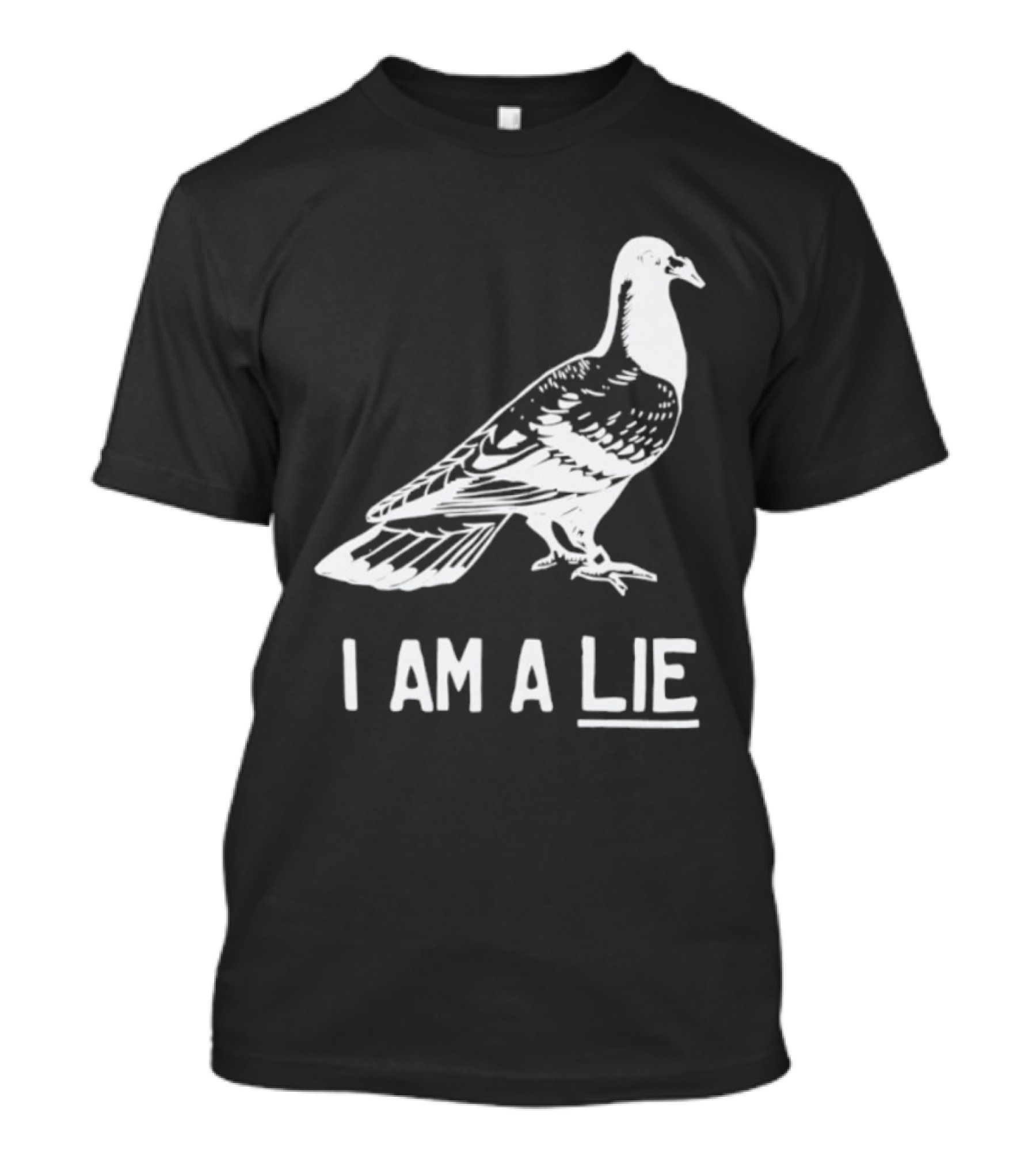 I Am A Lie Pigeon T-Shirt