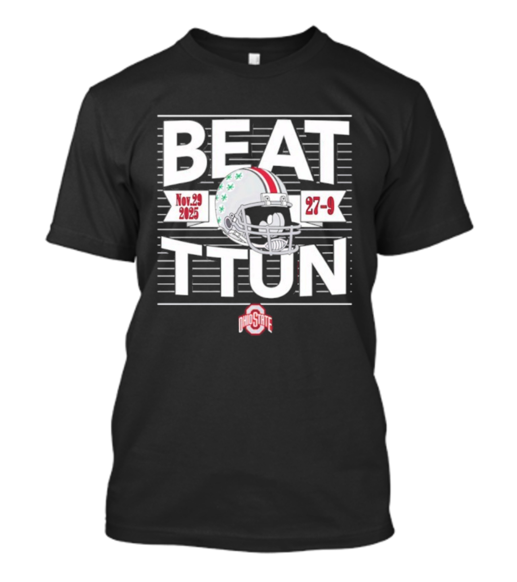 Ohio State Beat TTUN Nov 29 2025 Helmet 27-9 T-Shirt
