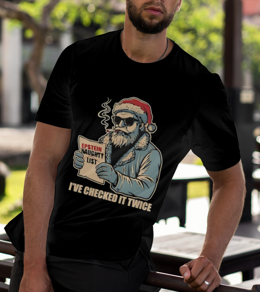 Santa Claus Epstein Naughty List I’ve Checked It Twice T-Shirt