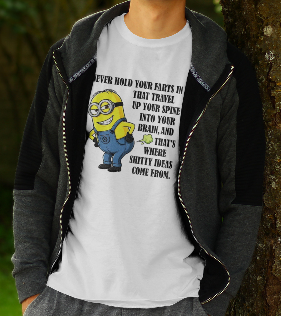 Minion Never Hold Your Farts In Funny Quote Humorous Saying T-Shirt
