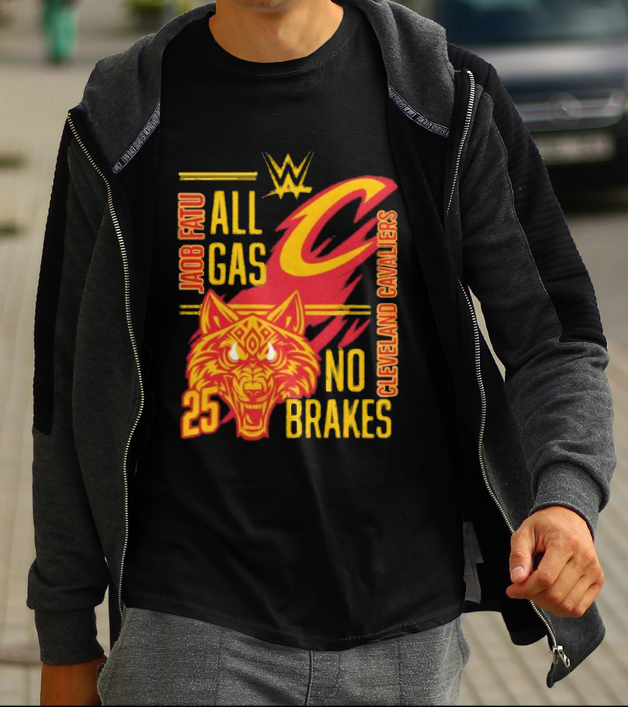 Cleveland Cavaliers Jacob Fatu All Gas No Brakes 25 WWE 2025 T-Shirt
