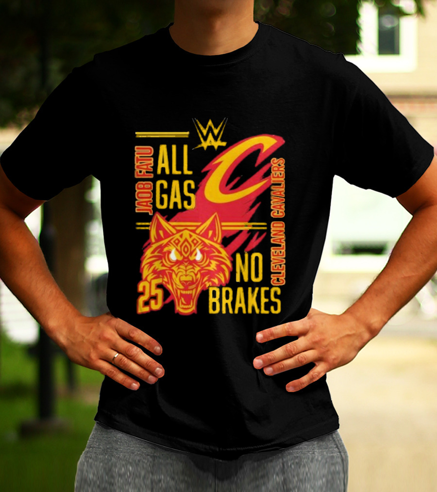 Cleveland Cavaliers Jacob Fatu All Gas No Brakes 25 WWE 2025 T-Shirt