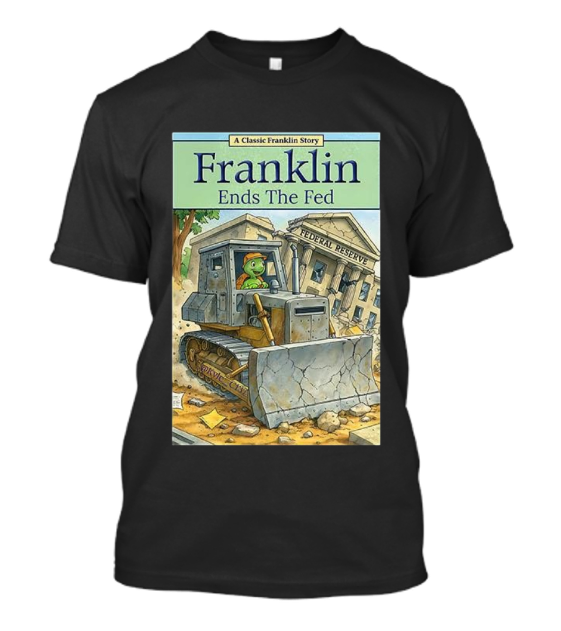 Franklin Bulldozer Federal Reserve A Classic Franklin Story T-Shirt