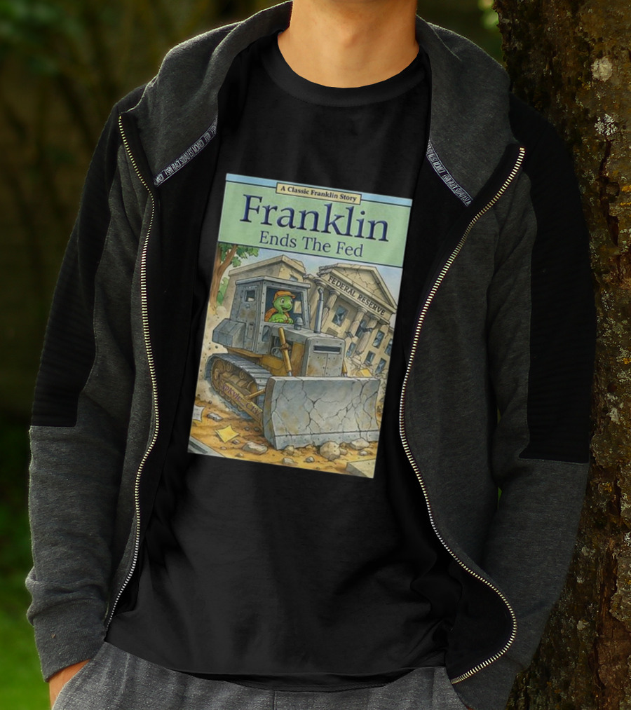 Franklin Bulldozer Federal Reserve A Classic Franklin Story T-Shirt