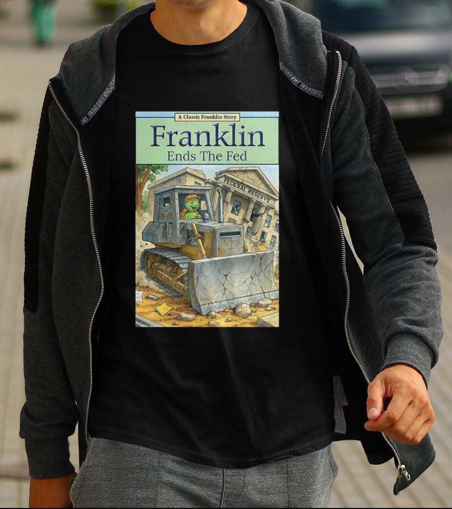 Franklin Bulldozer Federal Reserve A Classic Franklin Story T-Shirt