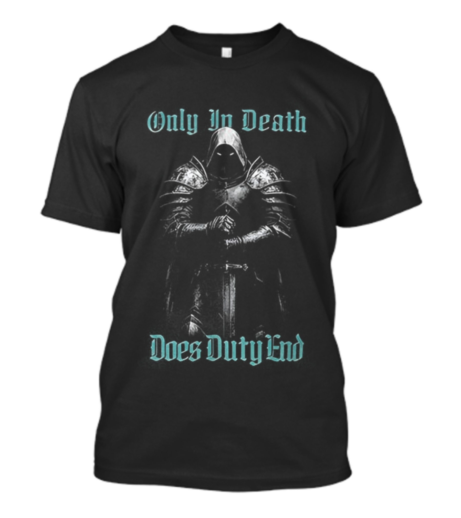 Only In Death Does Duty End Medieval Knight Armor T-Shirt