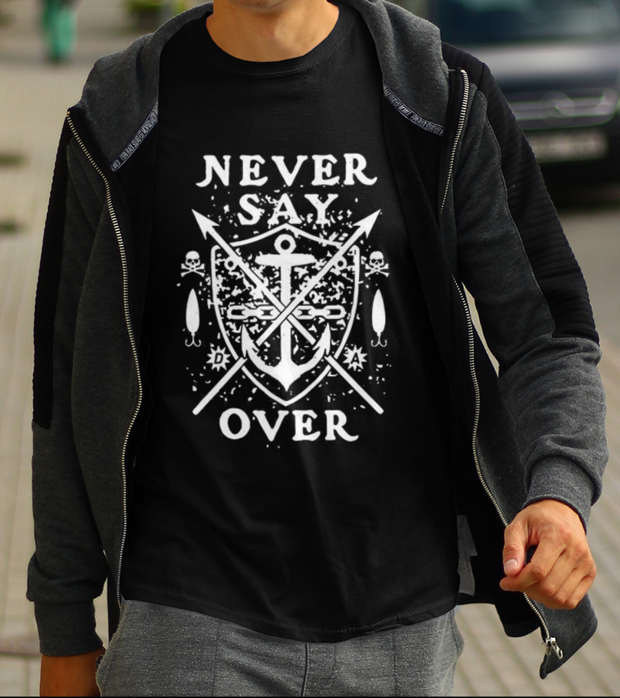 Never Say Over Shield Crossed Arrows Anchor T-Shirt