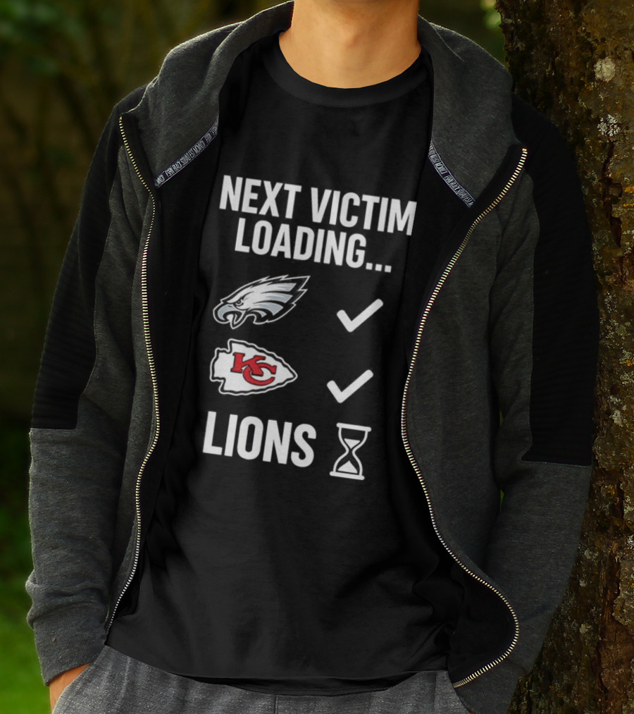 Next Victim Loading Eagles Chiefs Lions Hourglass T-Shirt