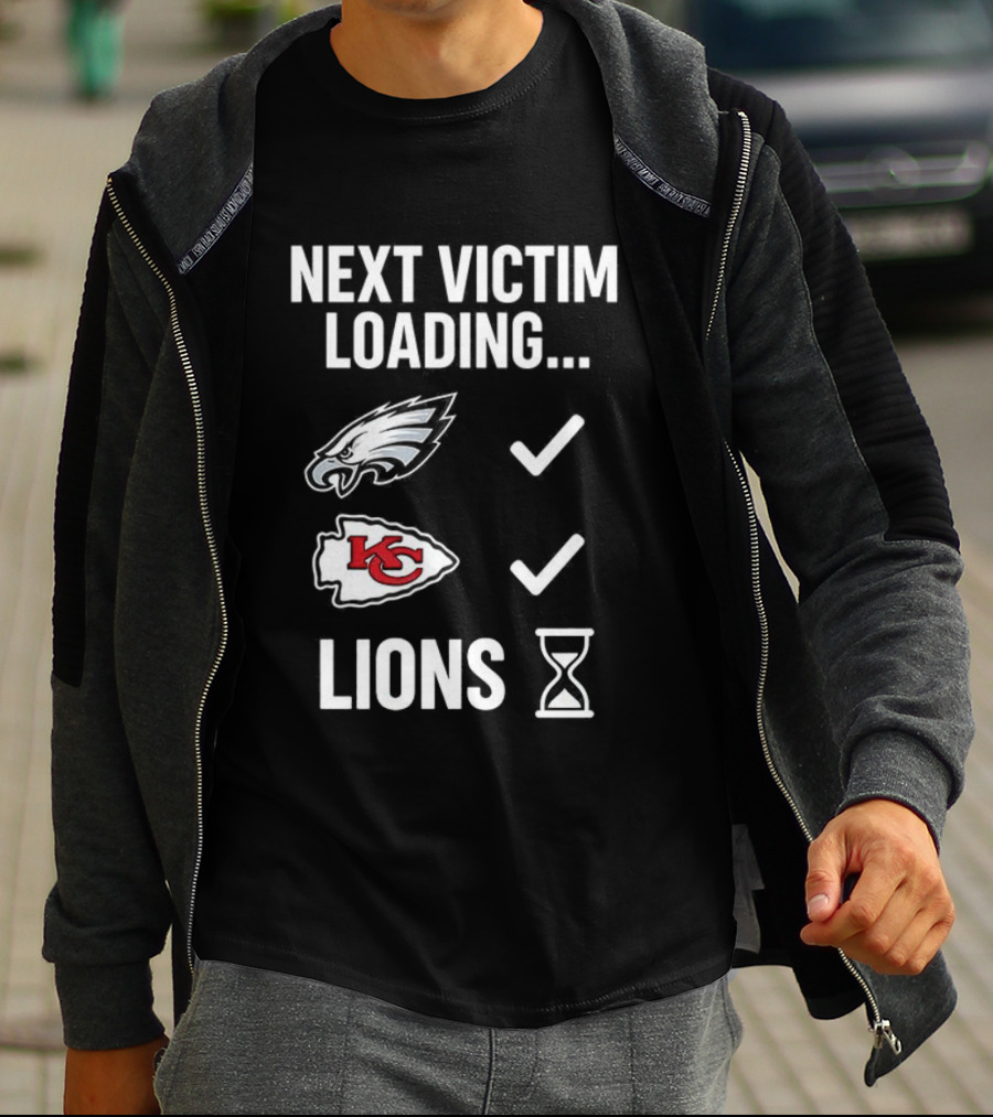 Next Victim Loading Eagles Chiefs Lions Hourglass T-Shirt