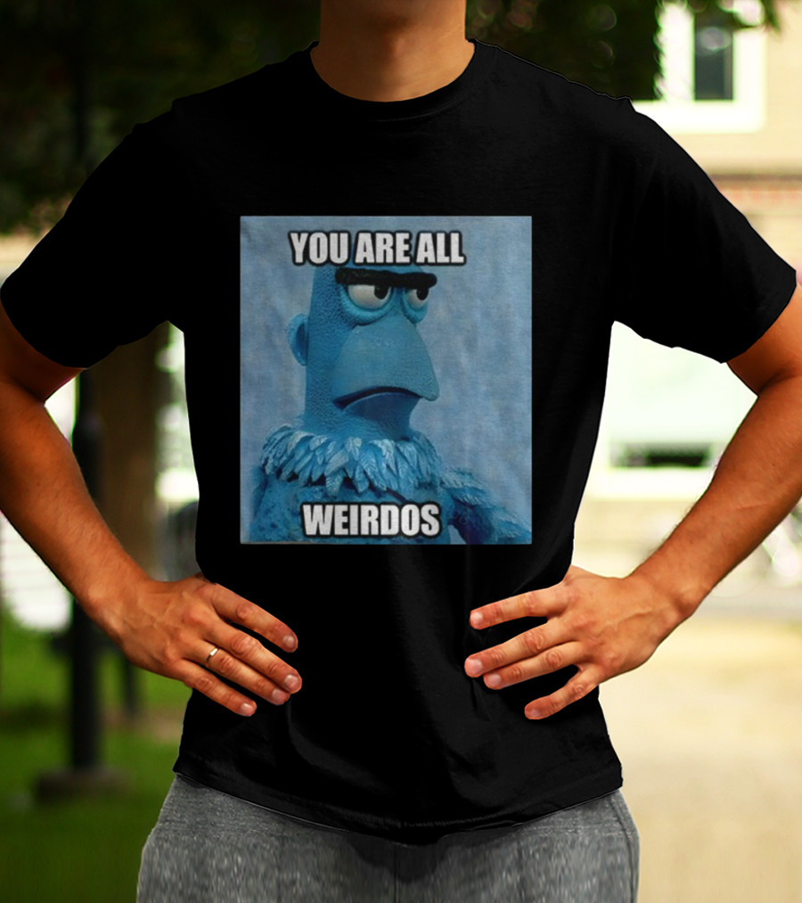 Sam The Eagle You Are All Weirdos The Muppets Funny T-Shirt