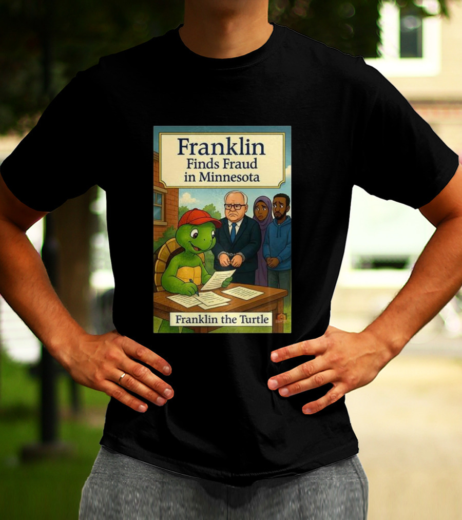 Franklin Finds Fraud In Minnesota Franklin The Turtle T-Shirt