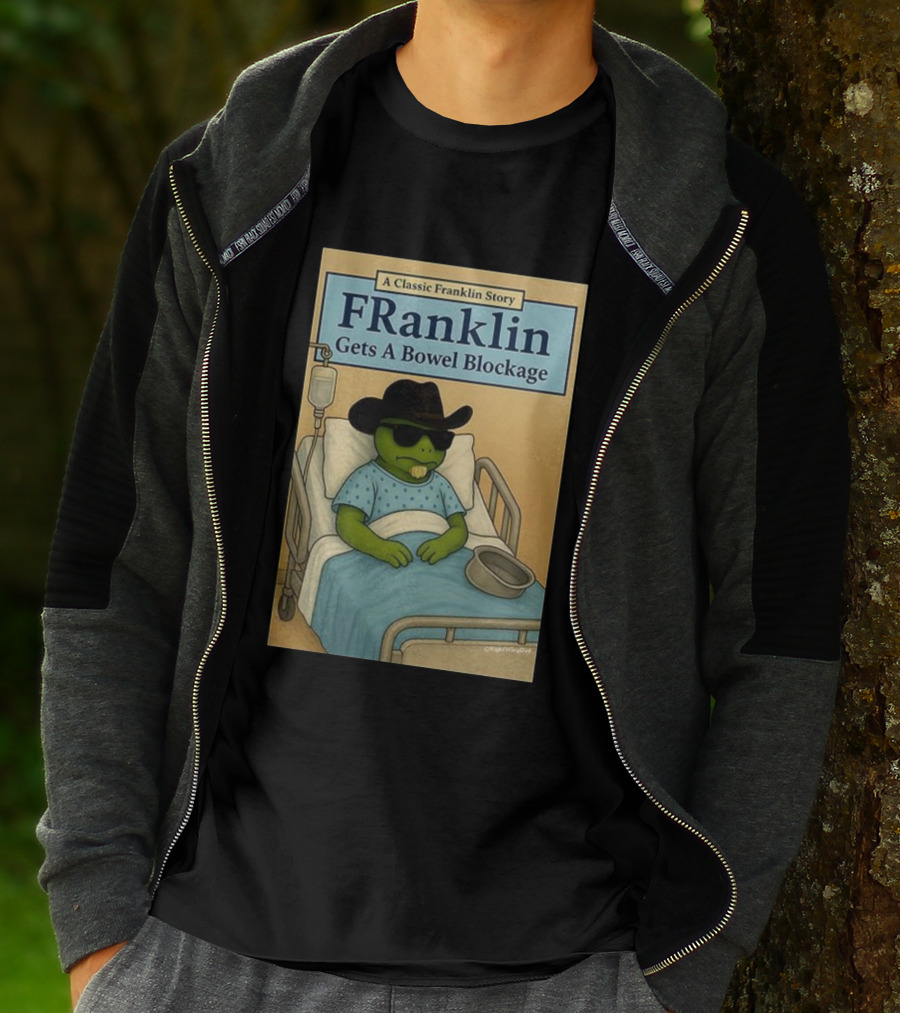 A Classic Franklin Story Franklin Gets A Bowel Blockage Cowboy Hat Sunglasses Hospital Bed T-Shirt