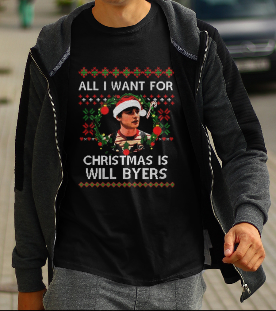 All I Want For Christmas Is Will Byers Stranger Things Ugly Xmas Sweater T-Shirt