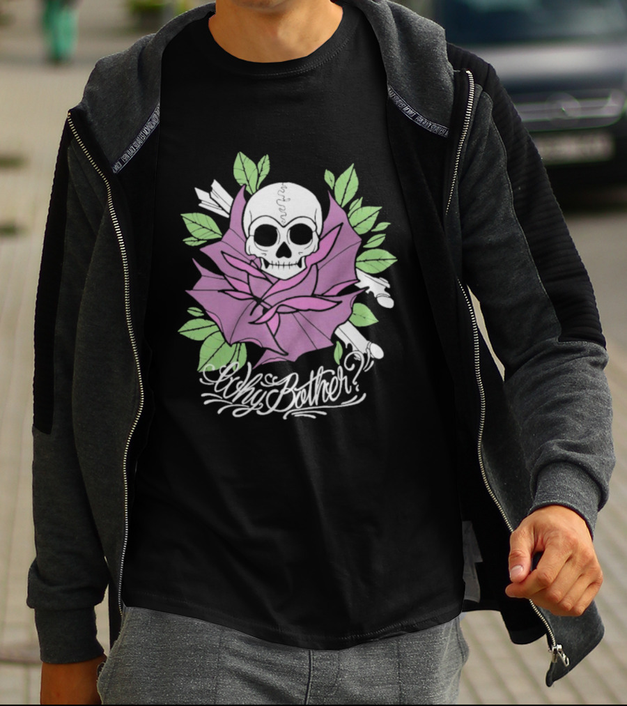 Why Bother Skull Rose With Purple Flower And Green Leaves T-Shirt