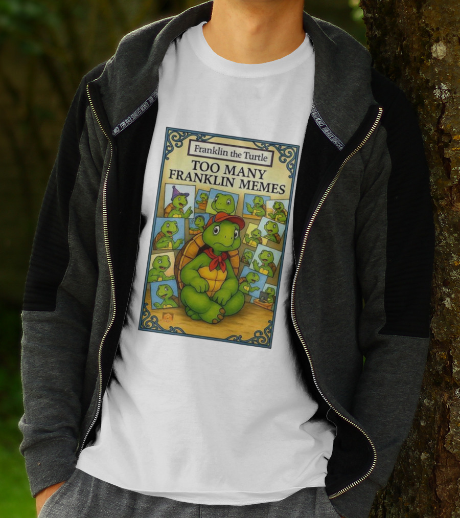 Franklin The Turtle Too Many Franklin Memes T-Shirt