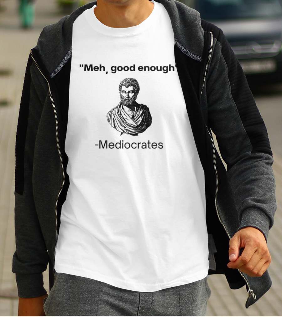 Herodotus Meh Good Enough Mediocrates Bust Parody T-Shirt
