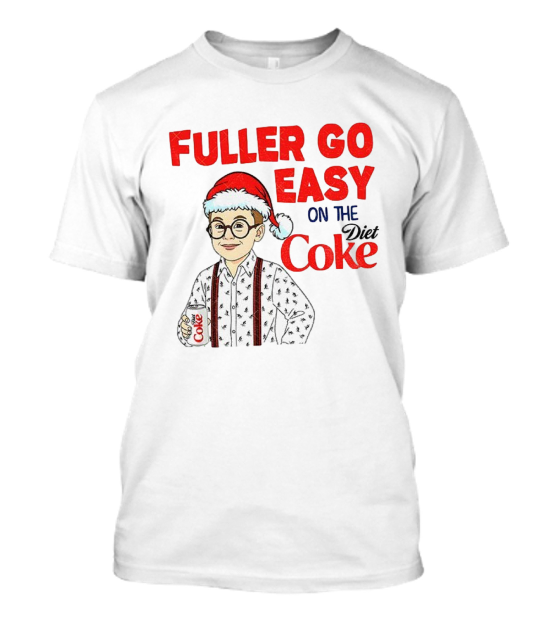 Fuller Go Easy On The Coke Christmas Humor Home Alone T-Shirt