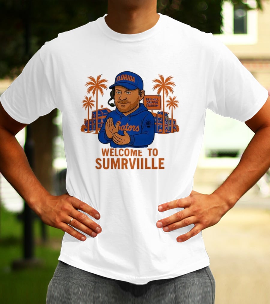 Florida Gators Ben Hill Griffin Stadium Welcome To Sumrville T-Shirt