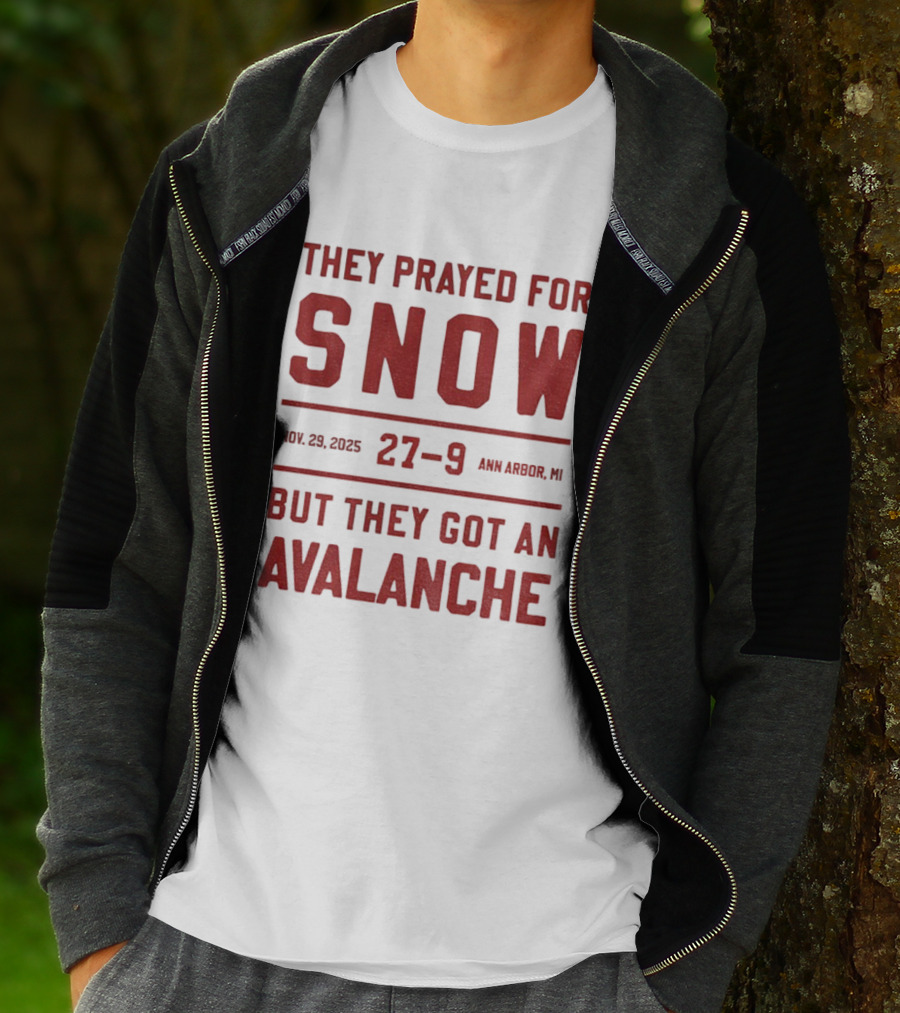 They Prayed For Snow 27-9 November 2025 Ann Arbor Avalanche T-Shirt