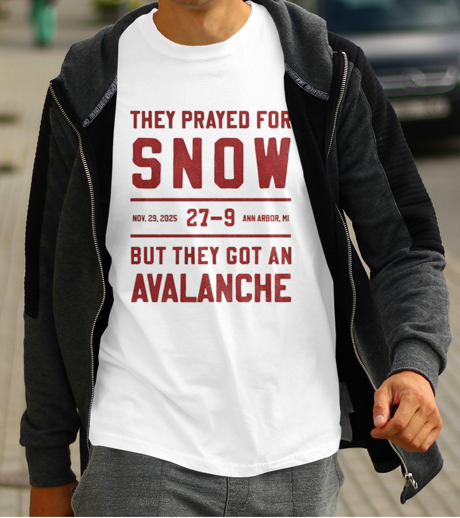 They Prayed For Snow 27-9 November 2025 Ann Arbor Avalanche T-Shirt