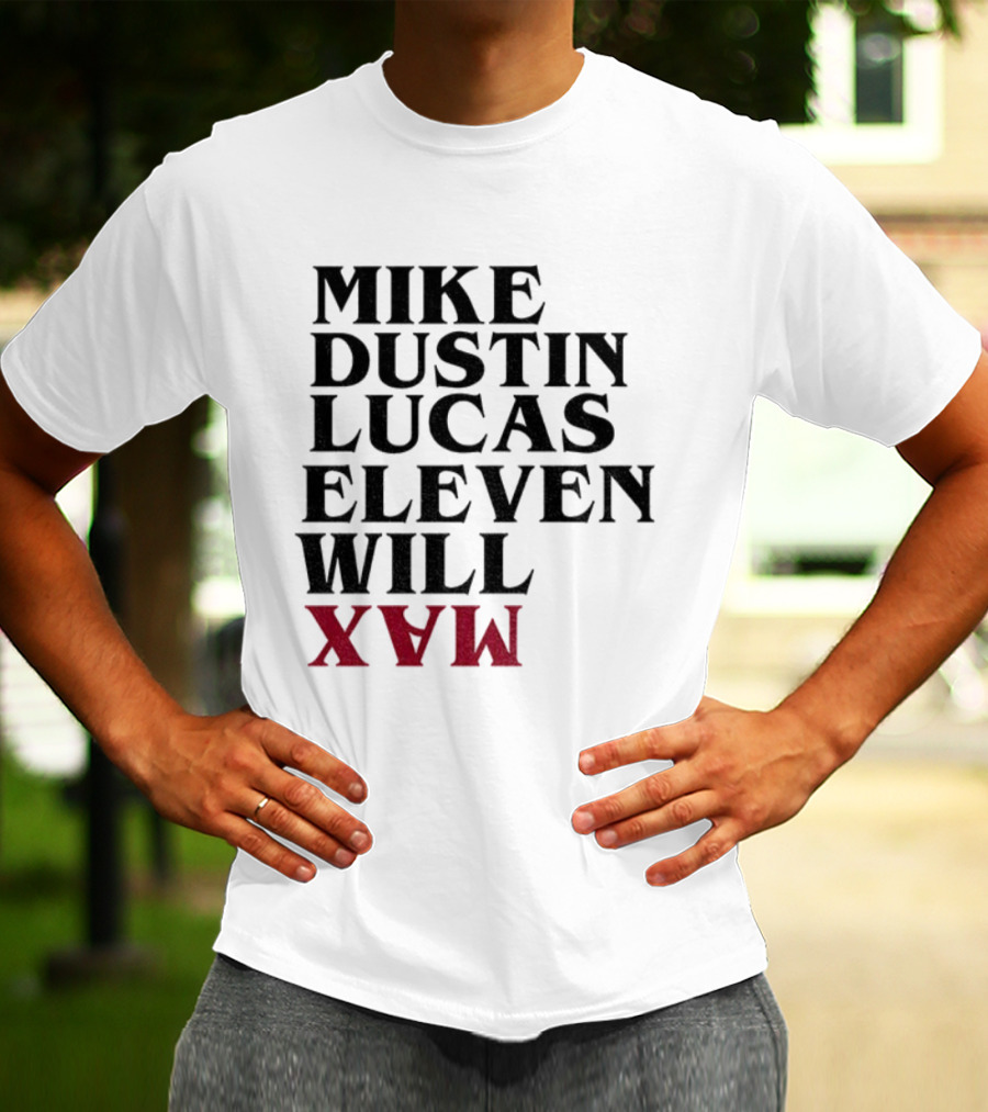 Stranger Things 5 Mike Dustin Lucas Eleven Will Max Names List T-Shirt