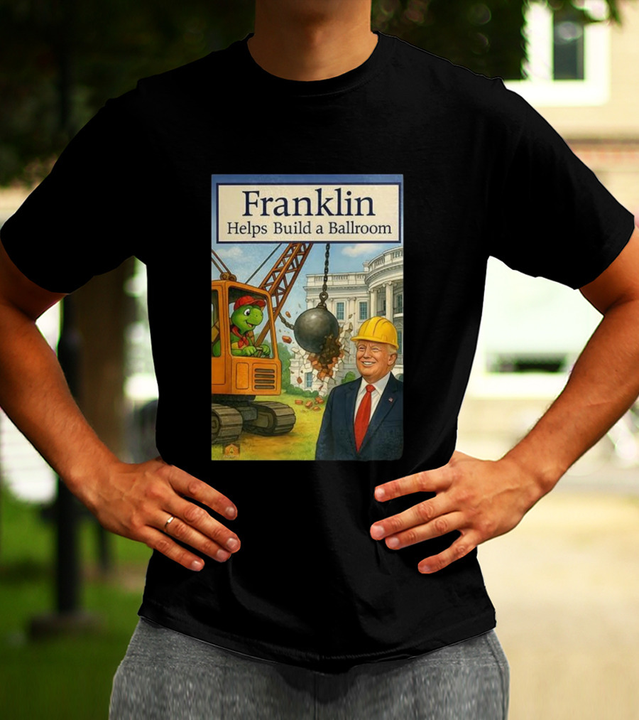 Franklin Helps Build A Ballroom With Crane And Hard Hat Worker T-Shirt