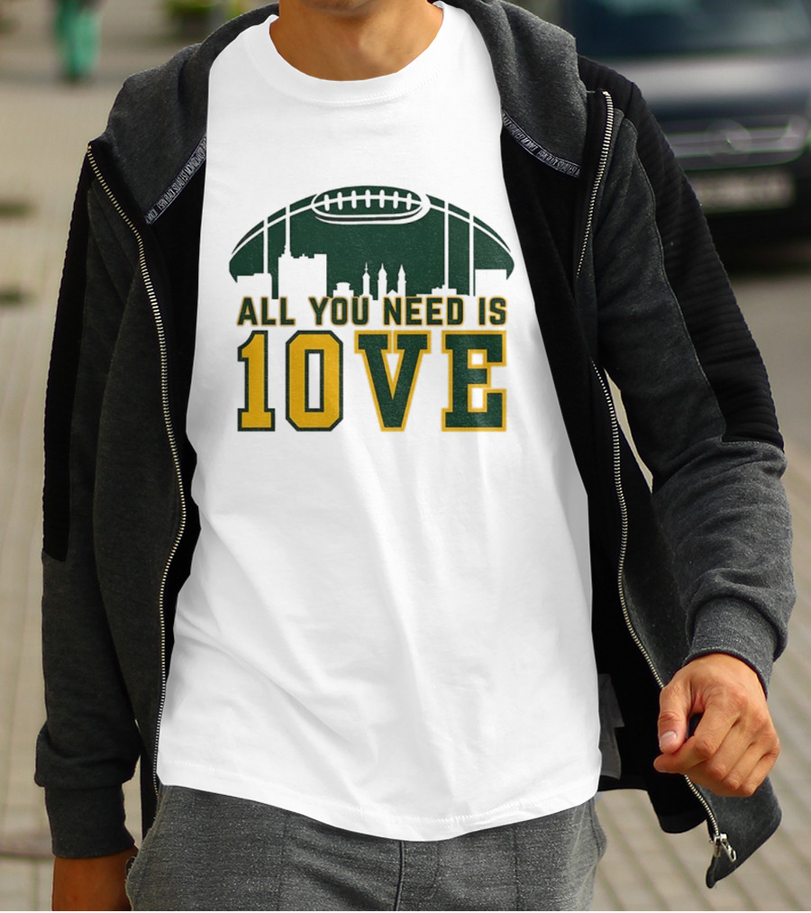 All You Need Is 10 Love Jordan Love Green Bay Packers NFL Football 2025 T-Shirt