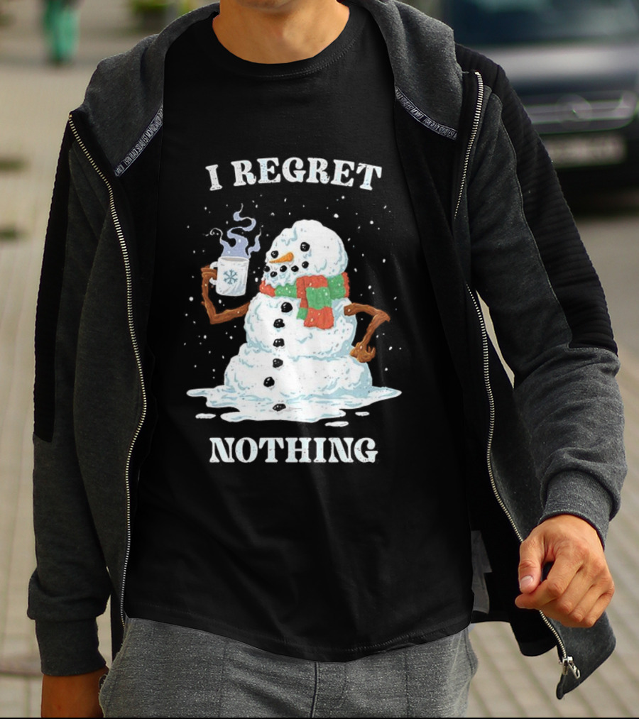 I Regret Nothing Hot Coffee Snowman Christmas Fun Festive Drinking Holiday T-Shirt