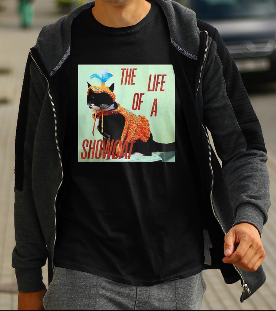 The Life Of A Showcat Cat Lovers T-Shirt