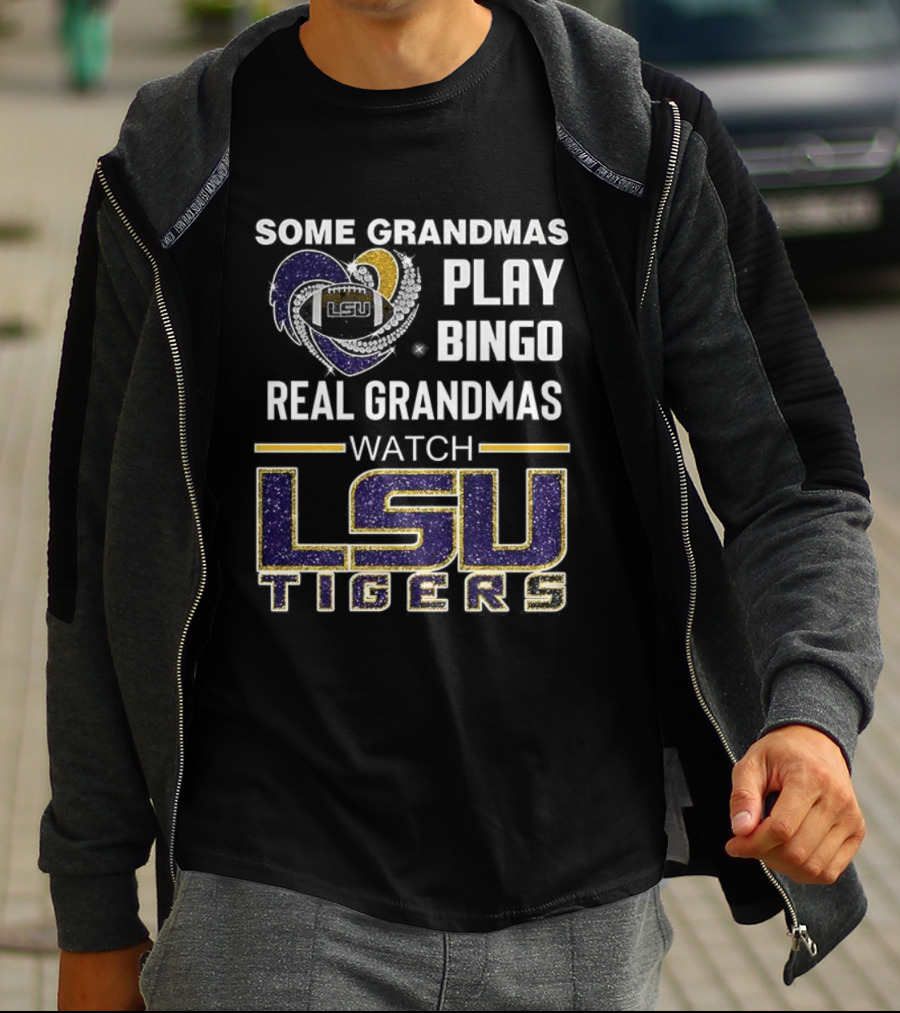 Some Grandmas Play Bingo Real Grandmas LSU Tigers T-Shirt