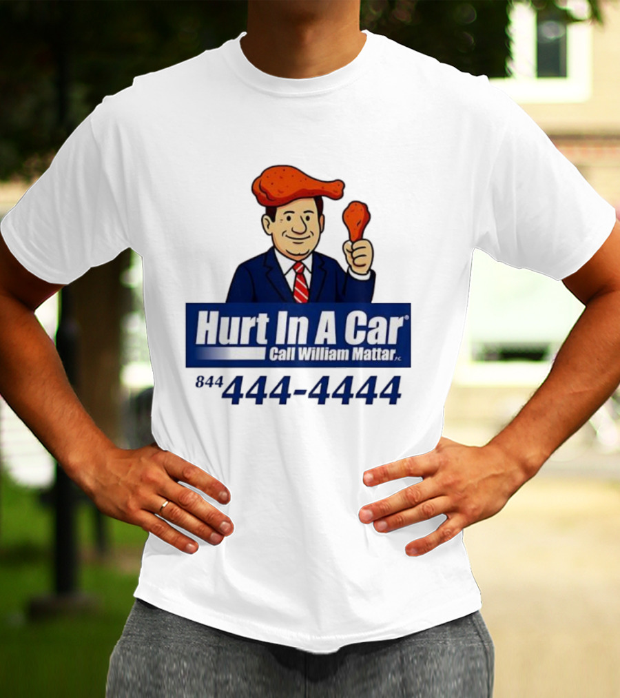 Hurt In A Car Call William Mattar 444-4444 Chicken Wing Hat Character T-Shirt