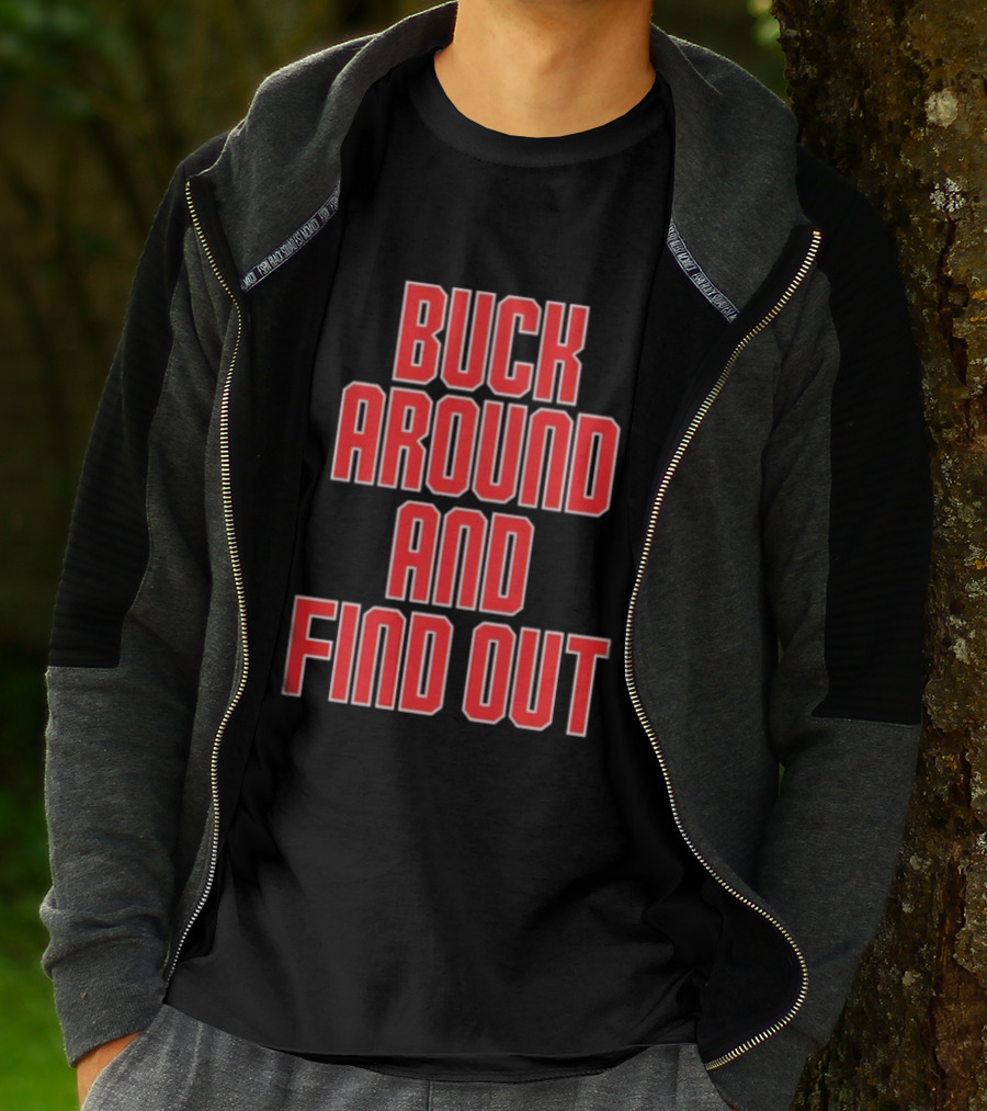 Buck Around And Find Out Ohio State Buckeyes Football Team Spirit T-Shirt