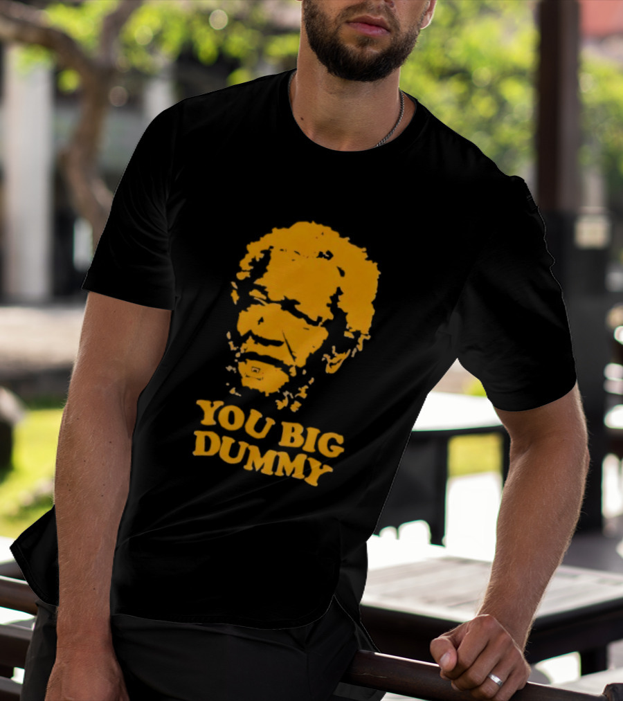 Fred Sanford You Big Dummy Sanford And Son T-Shirt