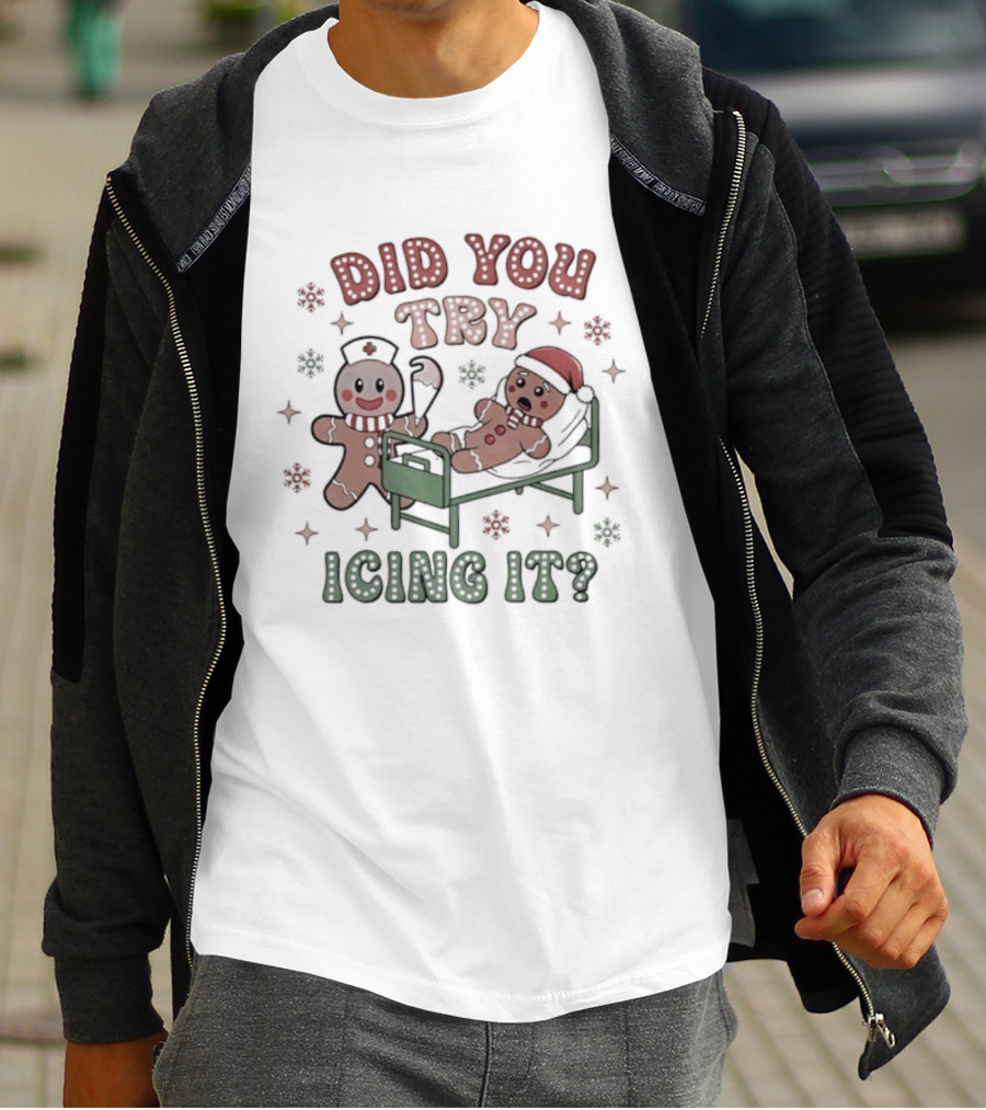 Did You Try Icing It Christmas Gingerbread Fun T-Shirt
