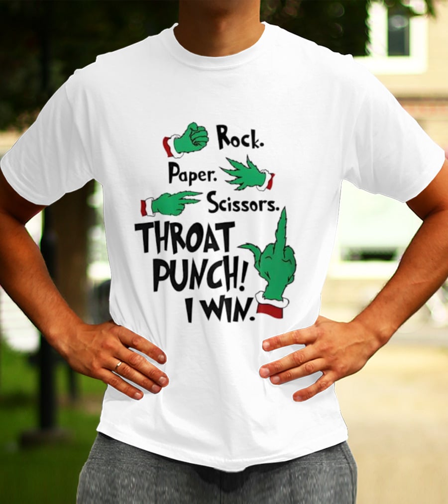 Grinch Hands Rock Paper Scissors Throat Punch I Win Game Humor T-Shirt