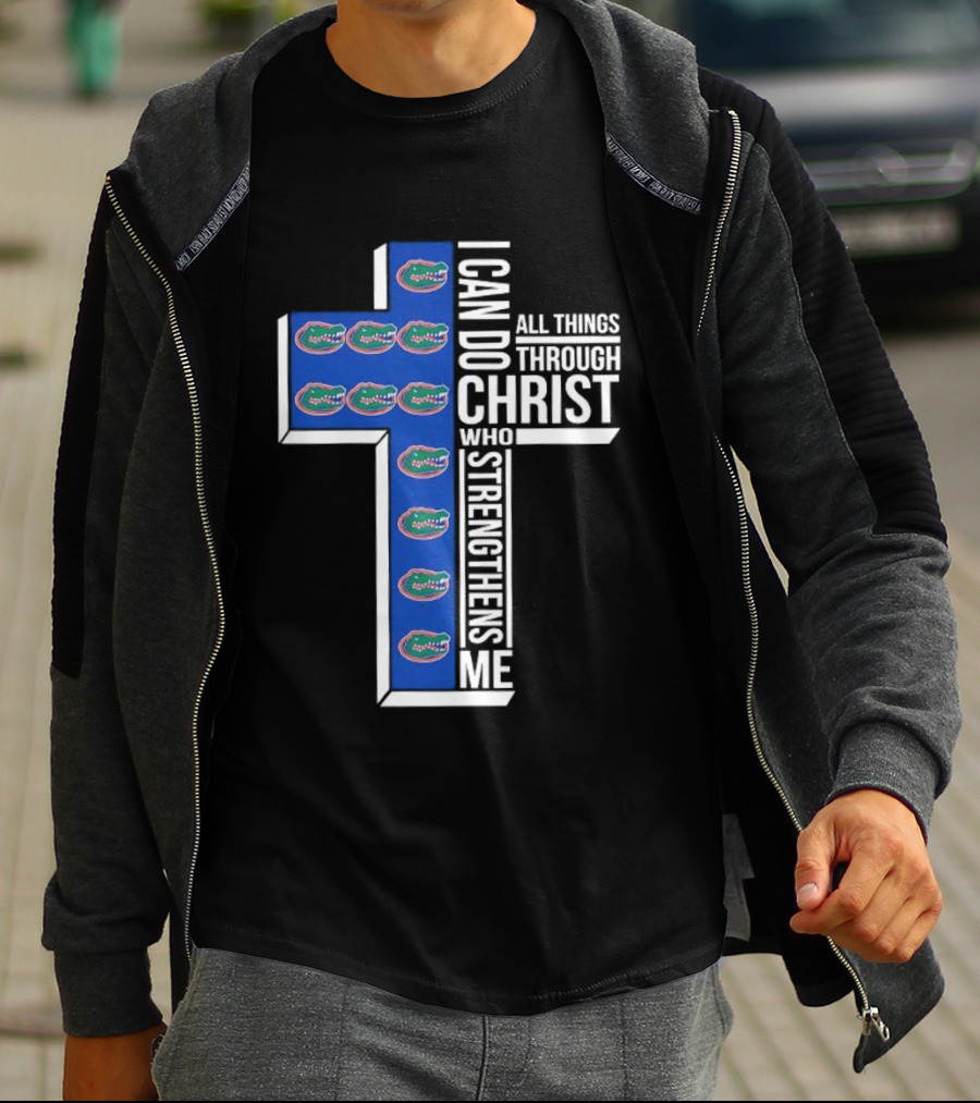Florida Gators I Can Do All Things Through Christ Who Strengthens Me T-Shirt