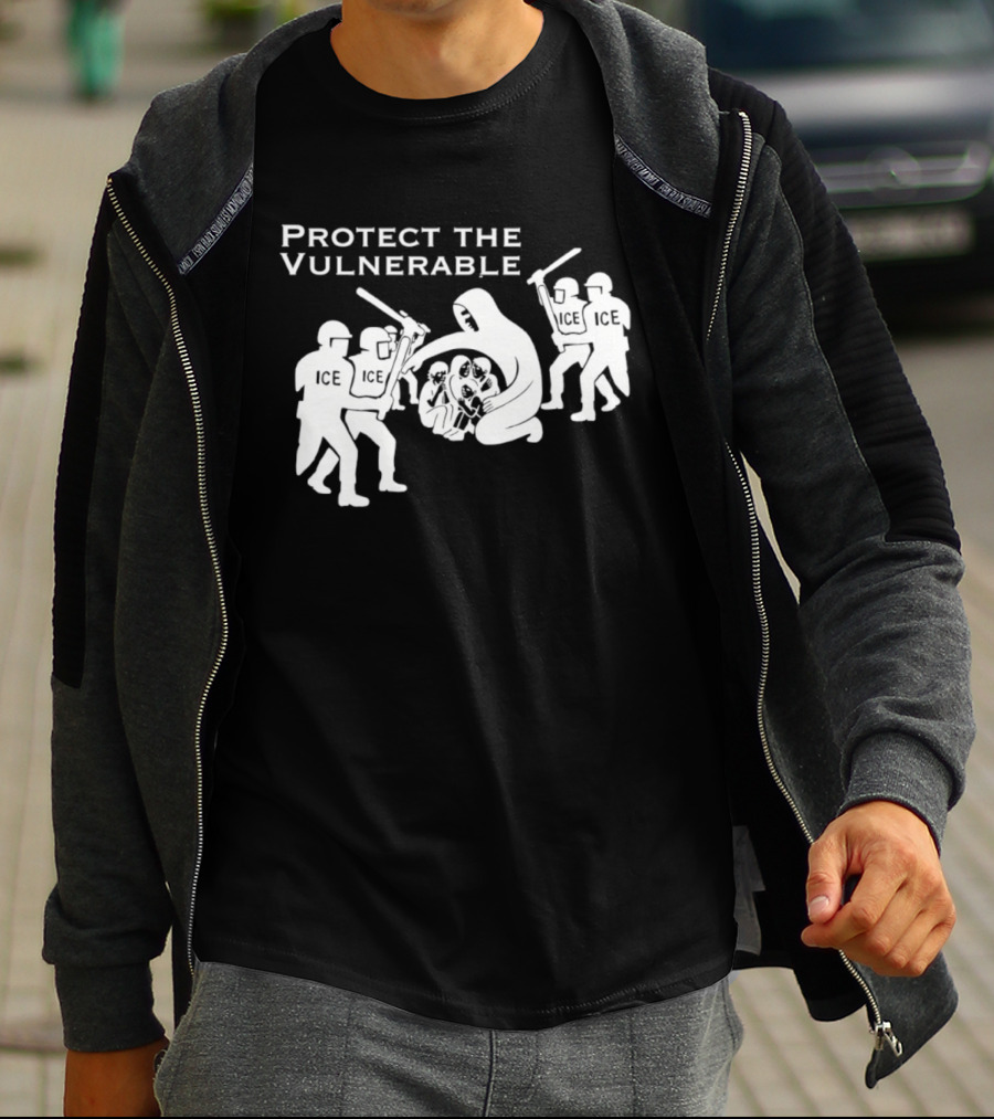 Protect The Vulnerable ICE Enforcement T-Shirt