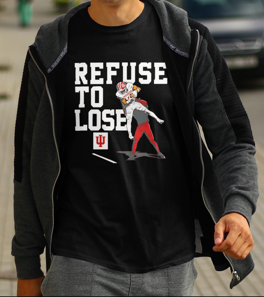 Indiana Hoosiers Football Refuse To Lose Determination Athletes T-Shirt